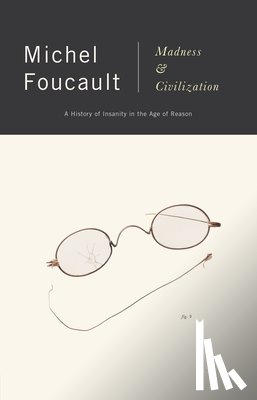 Foucault, Michel - MADNESS & CIVILIZATION