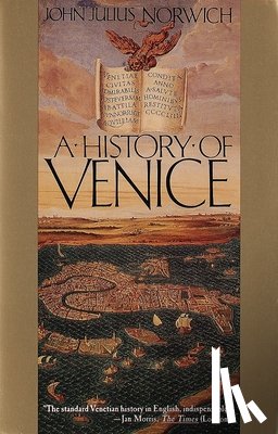 John Julius Norwich - A History of Venice