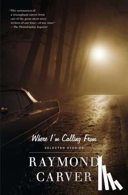 Raymond Carver - Where I'm Calling from