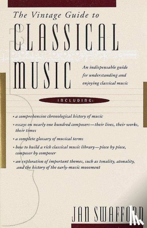 Jan Swafford - The Vintage Guide to Classical Music