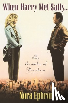 Ephron, Nora - WHEN HARRY MET SALLY