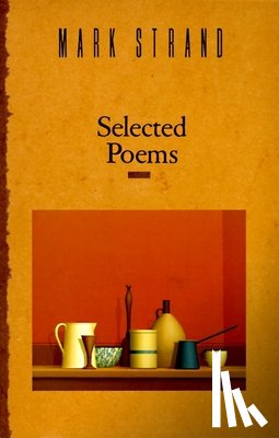Strand, Mark - Selected Poems of Mark Strand