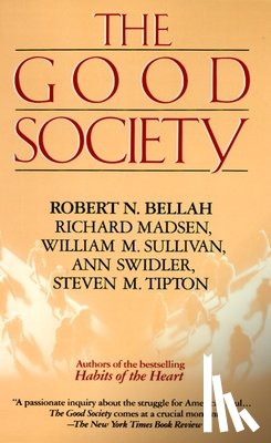 Bellah, Robert, Madsen, Richard, Tipton, Steve, Sullivan, William - Good Society