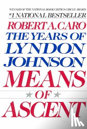 Caro, Robert A. - MEANS OF ASCENT