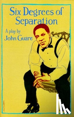 Guare, John - 6 DEGREES OF SEPARATION