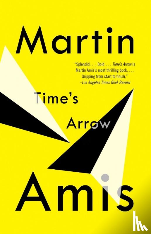 Amis, Martin - Amis, M: Time's Arrow