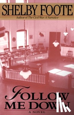 Foote, Shelby - Follow Me Down