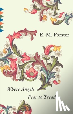 Forster, E. M. - WHERE ANGELS FEAR TO TREAD