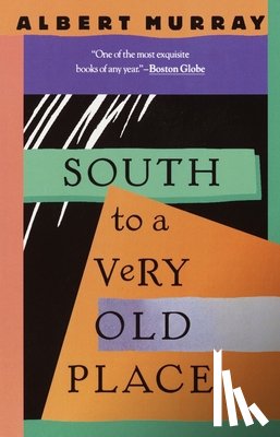 Murray, Albert - South to a Very Old Place