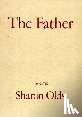 Olds, Sharon - The Father