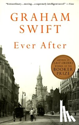 Swift, Graham - Swift, G: Ever After