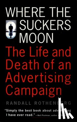 Rothenberg, Randall - Where the Suckers Moon