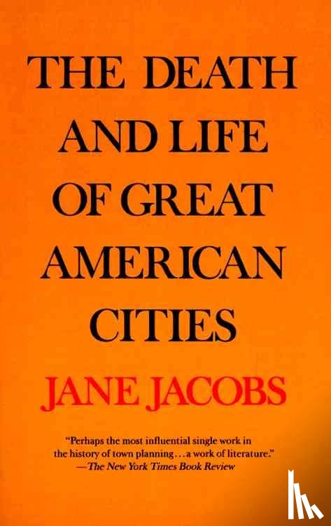 Jacobs, Jane - The Death and Life of Great American Cities