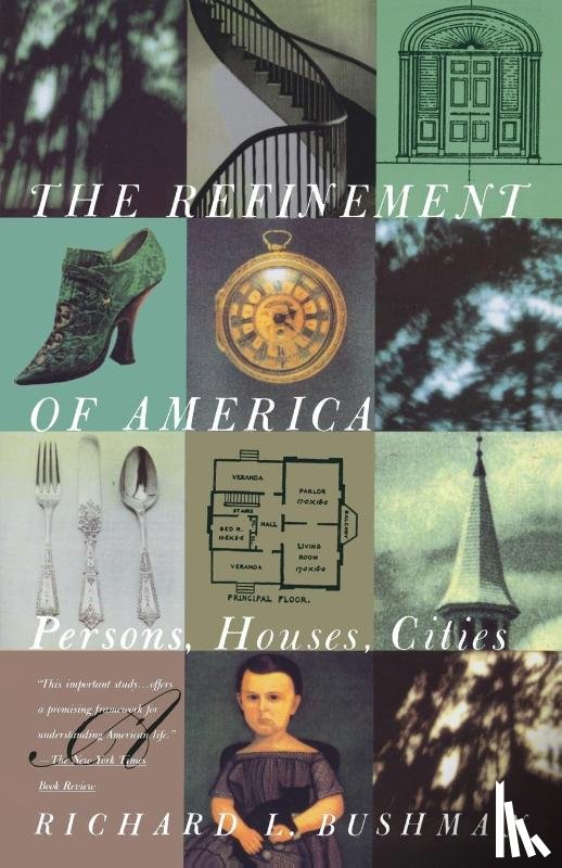 Bushman, Richard Lyman - The Refinement of America