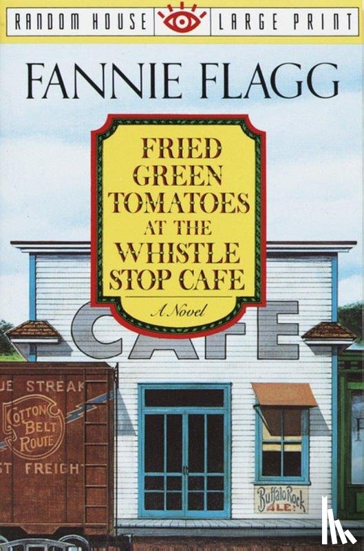 Flagg, Fannie - Flagg, F: Fried Green Tomatoes at the Whistle Stop Cafe