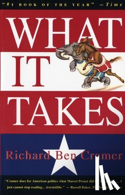 Cramer, Richard Ben - What It Takes: The Way to the White House