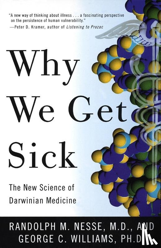 Nesse, Randolph M, Williams, George C - Why We Get Sick