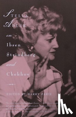 Adler, Stella - Stella Adler on Ibsen, Strindberg, and Chekhov