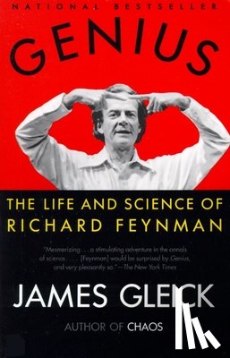 Gleick, James - Genius: The Life and Science of Richard Feynman