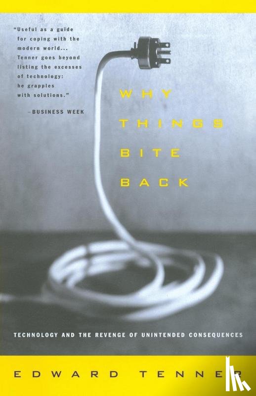 Tenner, Edward - Why Things Bite Back