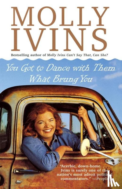 Ivins, Molly - You Got to Dance with Them What Brung You