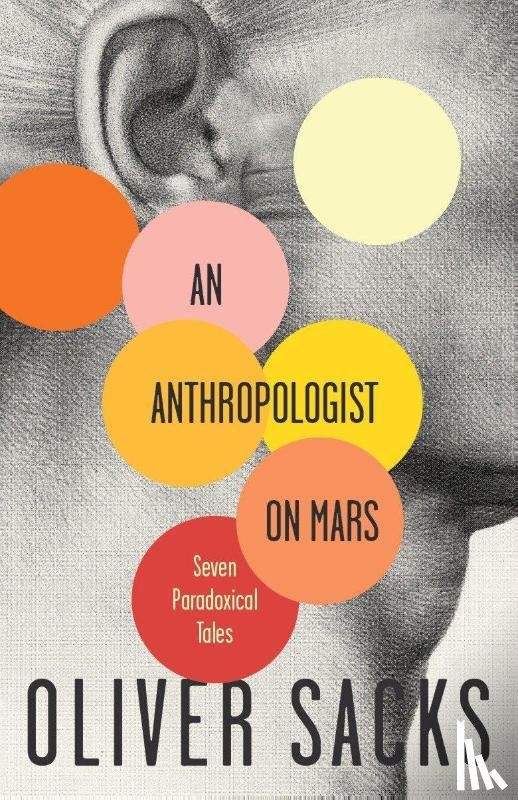 Oliver Sacks - An Anthropologist On Mars