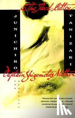 Tanizaki, Junichiro - The Reed Cutter and Captain Shigemoto's Mother