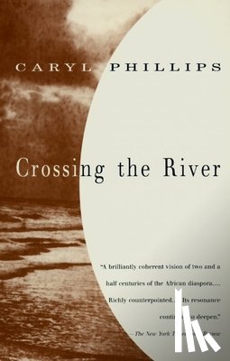 Phillips, Caryl - Crossing the River