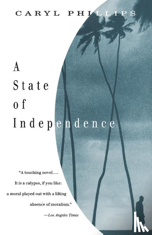 Phillips, Caryl - A State of Independence