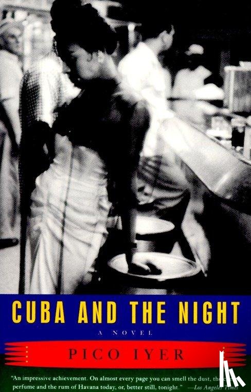 Iyer, Pico - Cuba and the Night