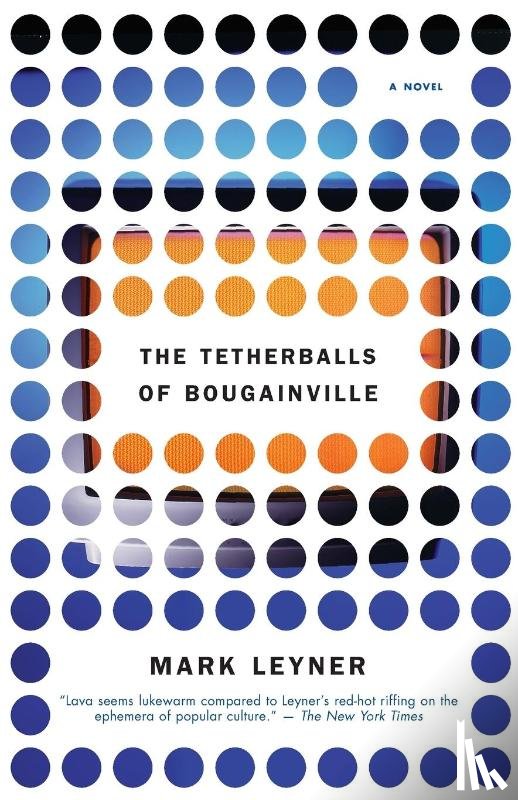 Leyner, Mark - The Tetherballs of Bougainville