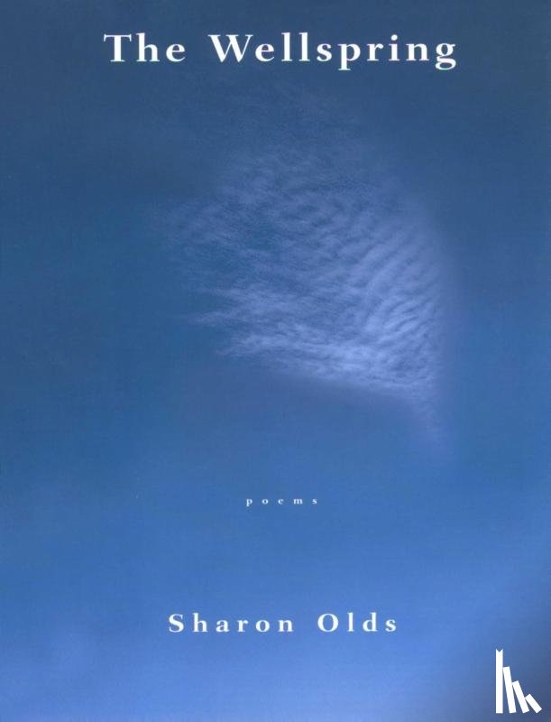 Olds, Sharon - The Wellspring