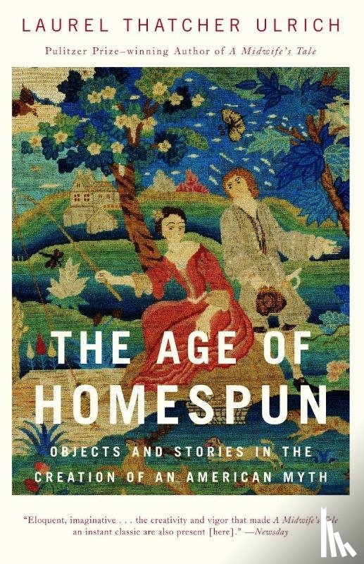 Ulrich, Laurel Thatcher - The Age of Homespun