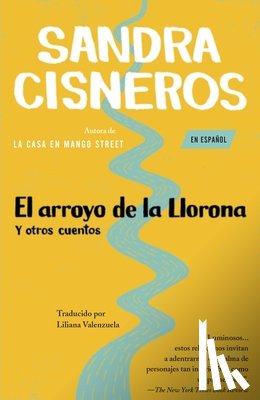 Cisneros, Sandra - El Arroyo de la Llorona Y Otros Cuentos /Woman Hollering Creek