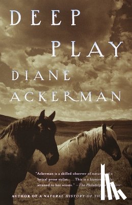 Ackerman, Diane - Deep Play
