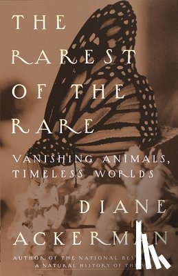 Ackerman, Diane - The Rarest of the Rare