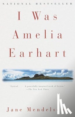 Mendelsohn, Jane - I Was Amelia Earhart