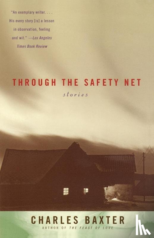 Baxter, Charles - Through the Safety Net