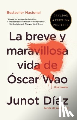 Díaz, Junot - La Breve Y Maravillosa Vida de Óscar Wao / The Brief, Wondrous Life of Oscar Wao = The Brief Wondrous Life of Oscar Wao