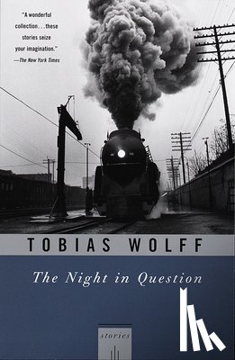 Wolff, Tobias - The Night In Question