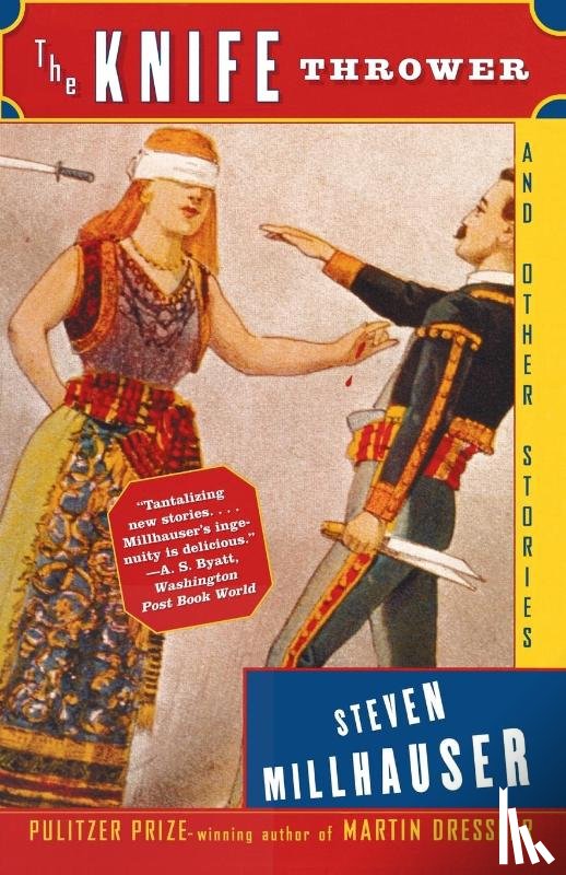 Steven Millhauser - The Knife Thrower