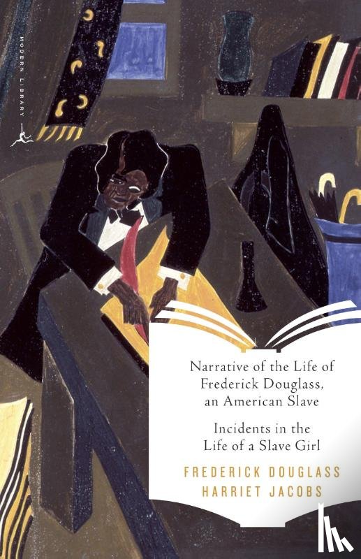 Douglass, Frederick, Jacobs, Harriet - Narrative of the Life of Frederick Douglass, an American Slave & Incidents in the Life of a Slave Girl