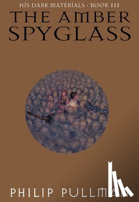 Pullman, Philip - His Dark Materials: The Amber Spyglass (Book 3)