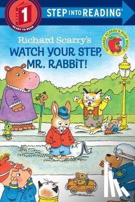 Scarry, Richard - Richard Scarry's Watch Your Step, Mr. Rabbit!