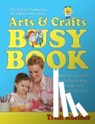 Kuffner, Trish - The Arts & Crafts Busy Book