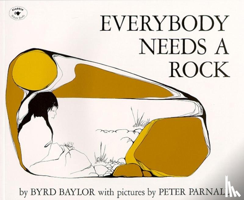 Baylor, Byrd - EVERYBODY NEEDS A ROCK