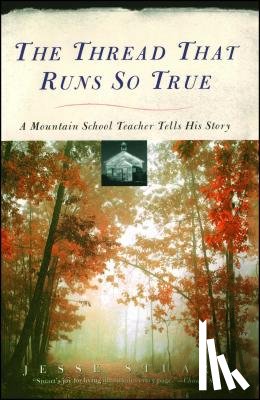 Stuart, Jesse - The Thread That Runs So True