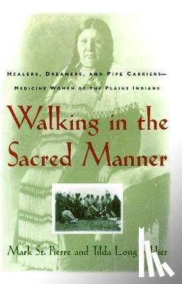 Mark St.Pierre - Walking in the Sacred Manner