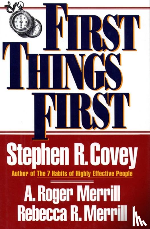 Covey, Stephen R. - First Things First