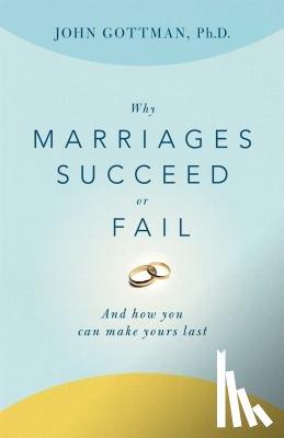 Gottman, John - Why Marriages Succeed or Fail